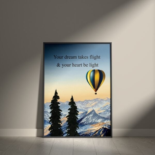 Motivational wall frame with a hot air balloon and the quote "Your dream takes flight & your heart be light" against a mountain landscape background. Perfect for home decor, promoting self-healing and positivity.